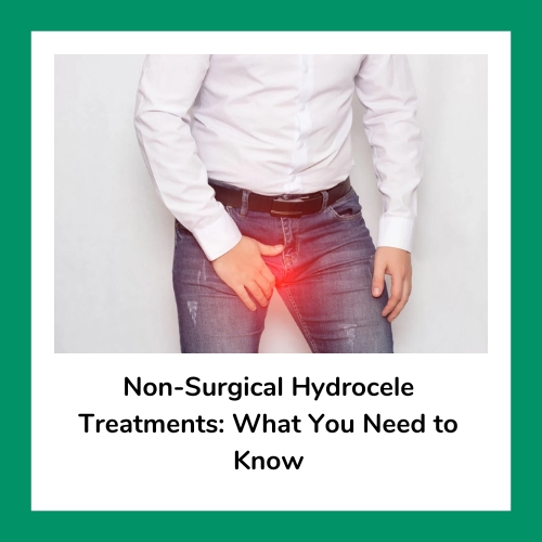 Non-Surgical Hydrocele Treatments