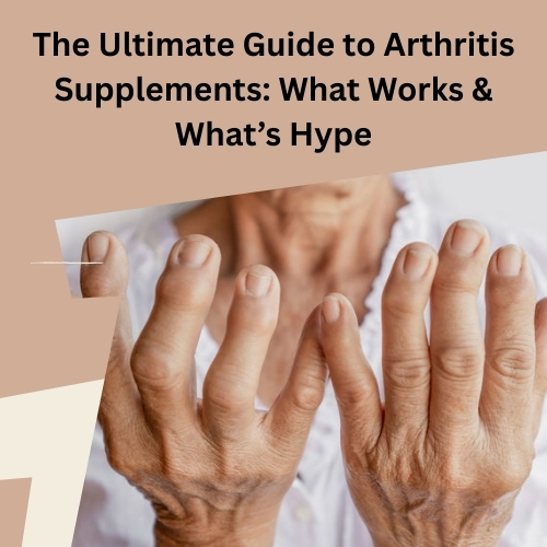 Arthritis supplements guide featuring turmeric, Boswellia, ginger, and omega-3 for joint health